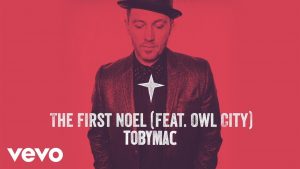 Read more about the article TobyMac – The First Noel (Audio) ft. Owl City